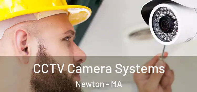  CCTV Camera Systems Newton - MA