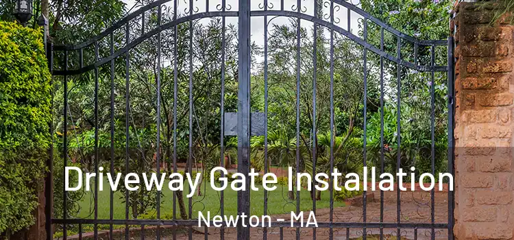  Driveway Gate Installation Newton - MA