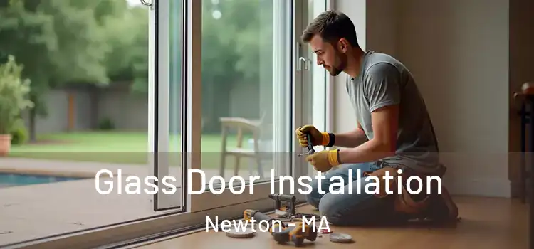 Glass Door Installation Newton - MA
