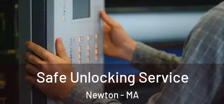Safe Unlocking Service Newton - MA